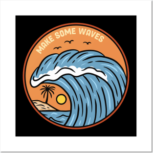 Make Some Waves Posters and Art